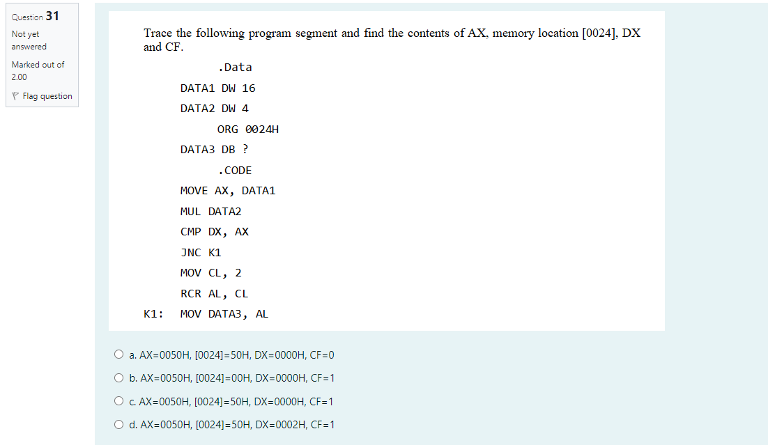 Question 31 Not yet answered Trace the following program segment and