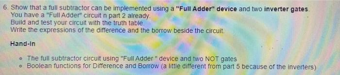  6. Show that a full subtractor can be implemented using a