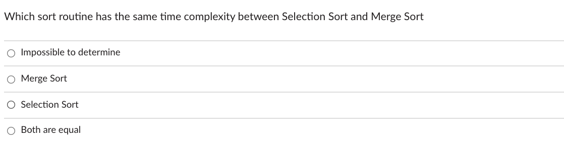  Which sort routine has the same time complexity between Selection Sort