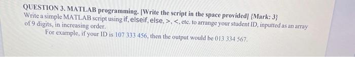  QUESTION 3. MATLAB programming. (Write the script in the space provided)
