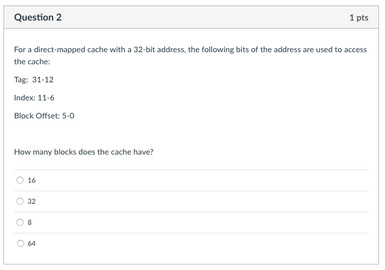 computer architecture Question2 1 pts For a direct-mapped cache with a 32-bit
