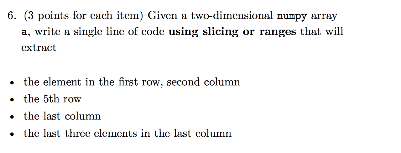 PYTHON QUESTION! Given a two-dimensional numpy array a, write a single line