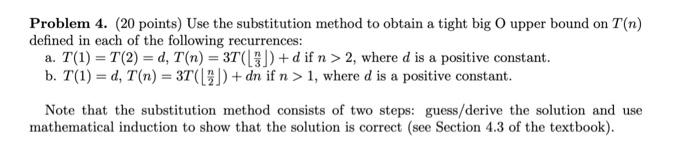  Problem 4. (20 points) Use the substitution method to obtain a