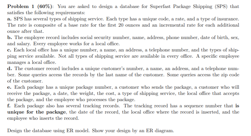  Problem 1 (60%): You are asked to design a database for