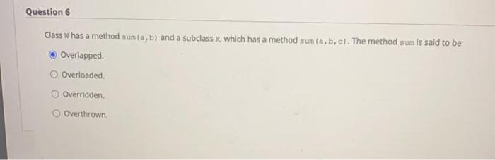  Question 6 Class w has a method sum(a, b) and a