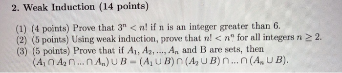  2. Weak Induction (14 points) (1) (4 points) Prove that 3"