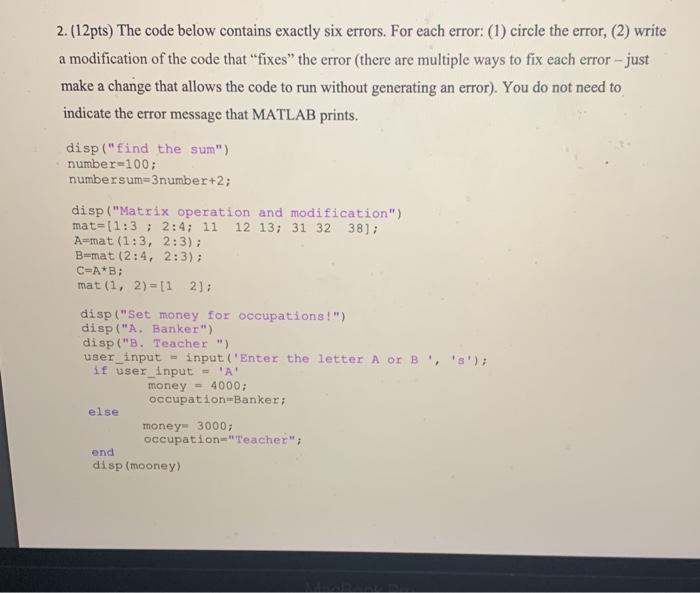 This must be answered using matlab 2. (12pts) The code below contains