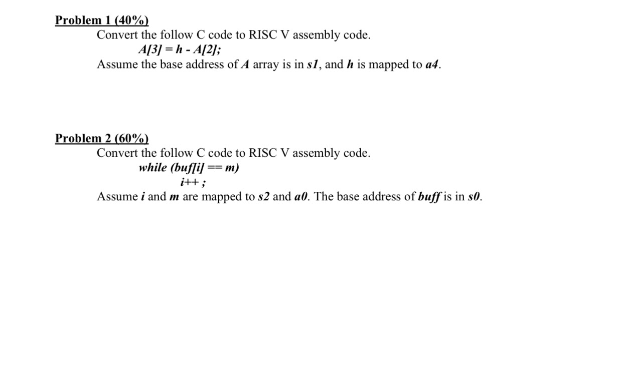  Problem 1(40%) Convert the follow C code to RISC V assembly