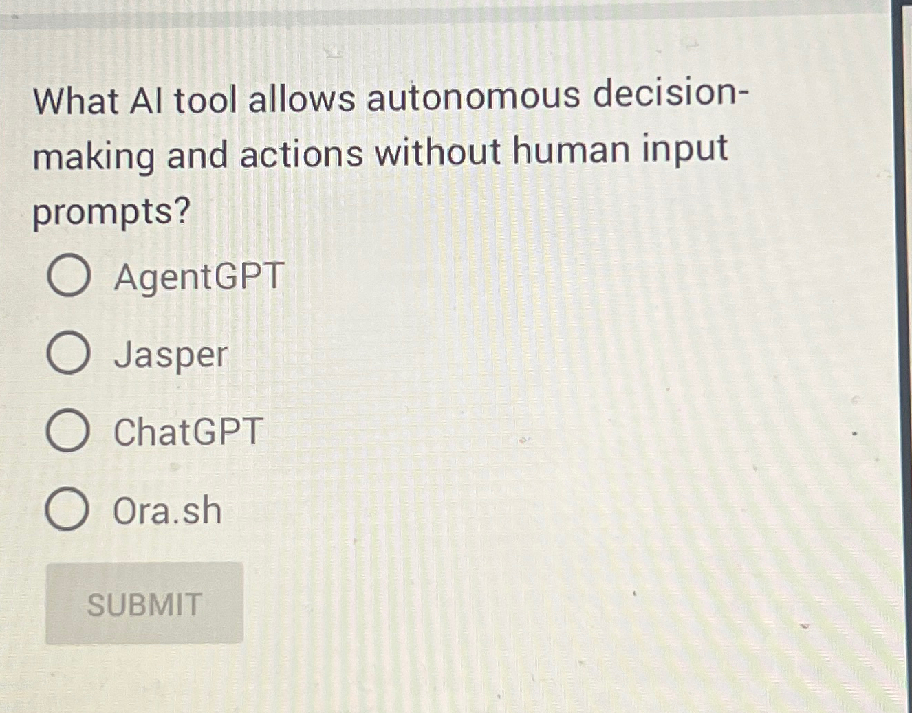  What Al tool allows autonomous decisionmaking and actions without human input