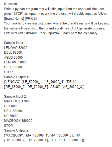  Question: 1 Write a python program that will take input from
