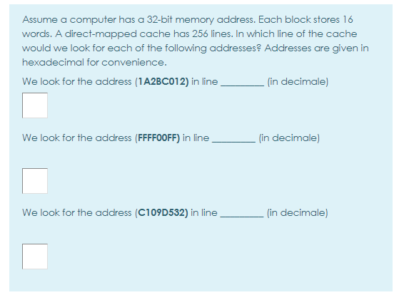  Assume a computer has a 32-bit memory address. Each block stores