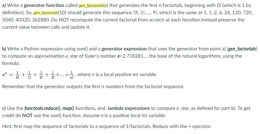 The following must be in PYTHON a) Write a generator function called