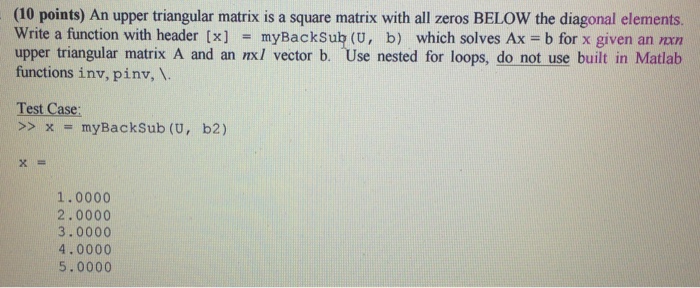 IN MATLAB CODE: (10 points) An upper triangular matrix is a square