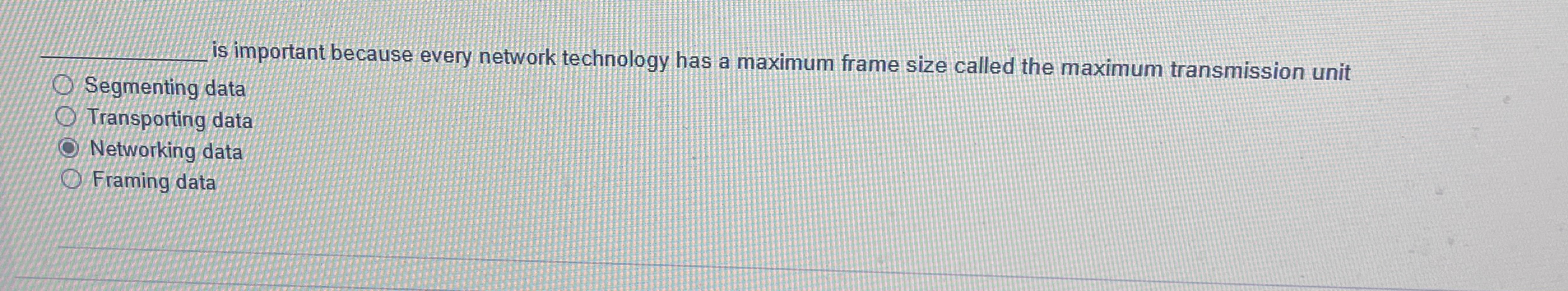  is important because every network technology has a maximum frame size