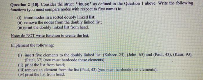  need answer ASAP C++ Question 2 [10]. Consider the struct "House'
