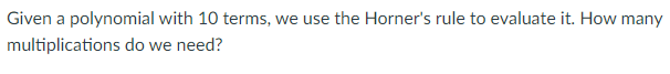 number of additions could be greater than the number of multiplications? yes