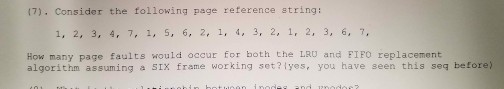  Consider the following page reference string: 1, 2, 3, 4, 7,