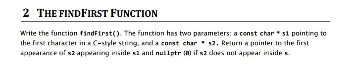 C++ 2 THE FINDFIRST FUNCTION Write the function findFirst(). The function has