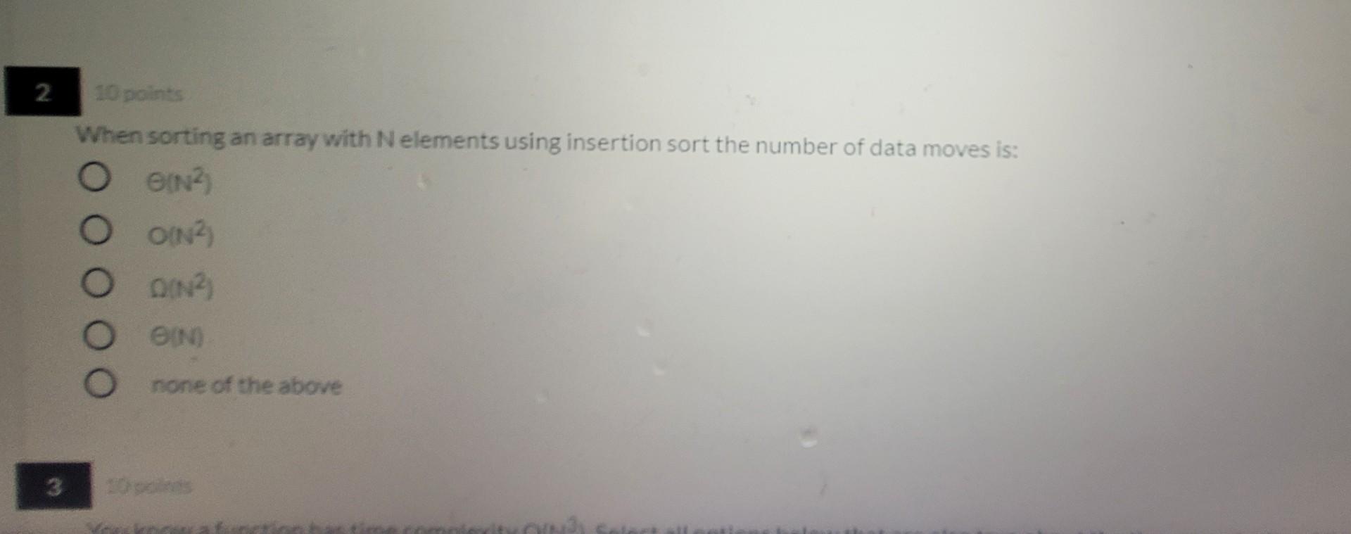  2 10 points When sorting an array with Nelements using insertion
