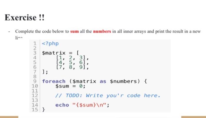  Exercise !! Complete the code below to sum all the numbers
