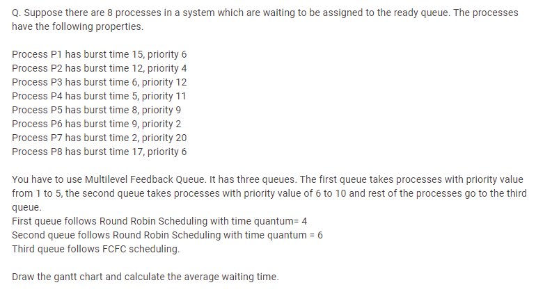  Q. Suppose there are 8 processes in a system which are