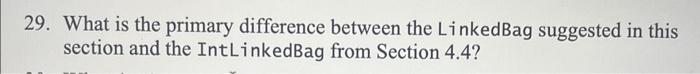  29. What is the primary difference between the LinkedBag suggested in