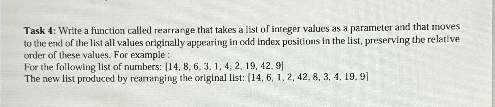  Task 4: Write a function called rearrange that takes a list