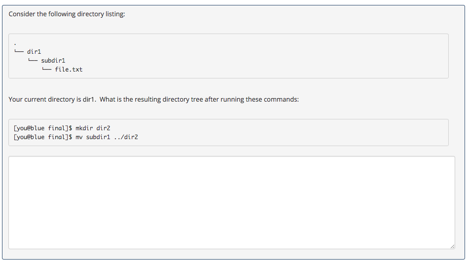  Linux directory question Consider the following directory listing: dir1 subdir1 file.txt