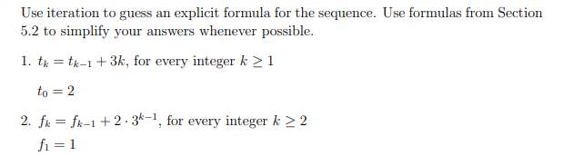  Use iteration to guess an explicit formula for the sequence. Use