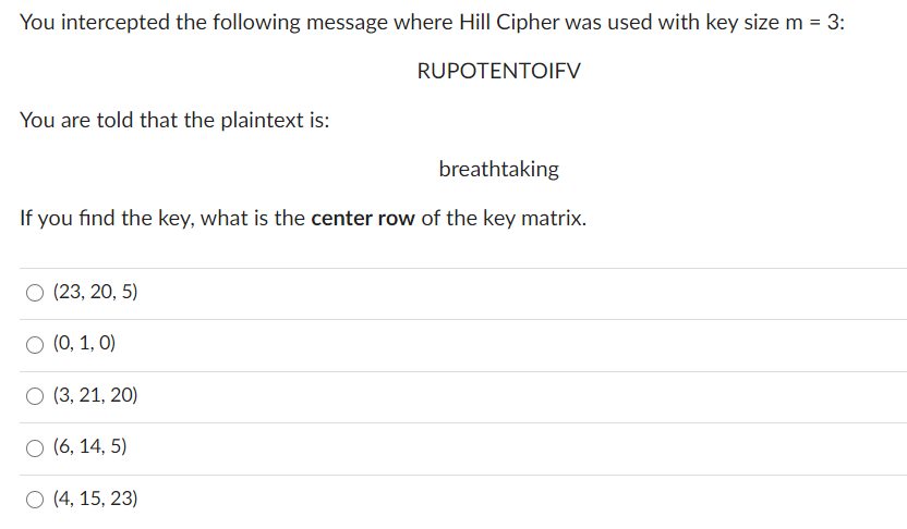 following problem You intercepted the following message where Hill Cipher was used