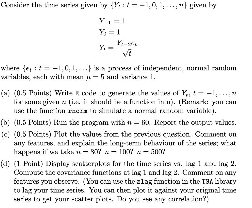  Please show R code. Thanks Consider the time series given by