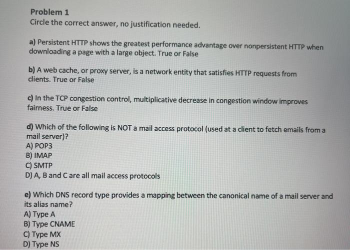 Problem 1 Circle the correct answer, no justification needed. a) Persistent