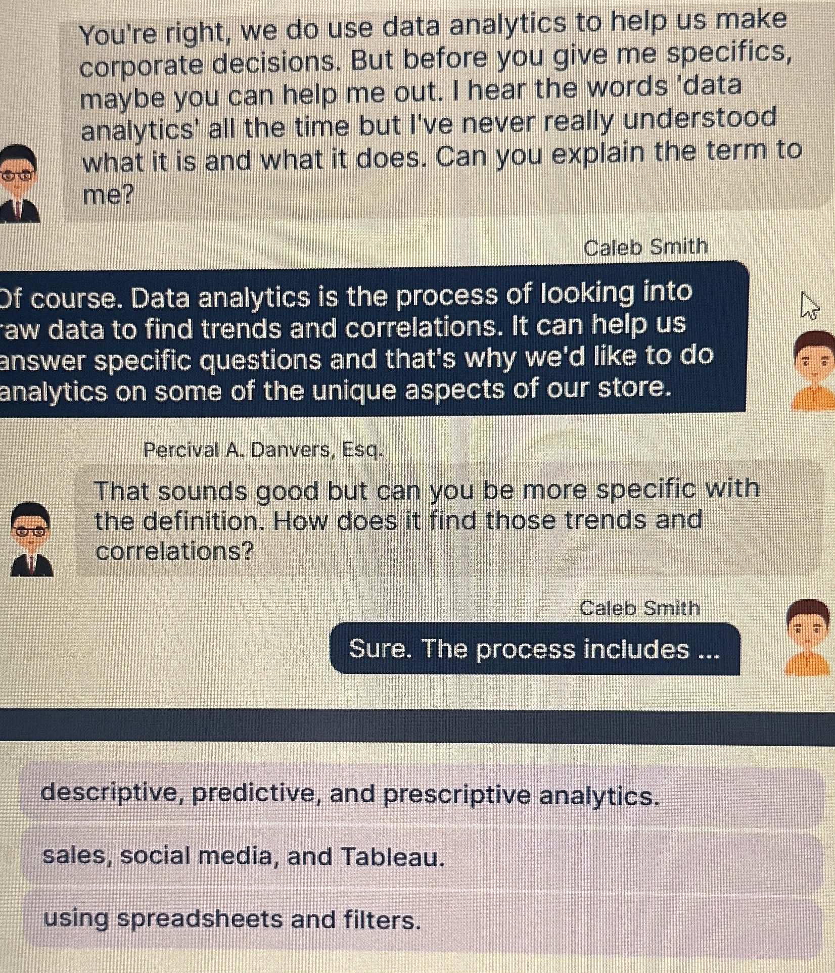  You're right, we do use data analytics to help us make