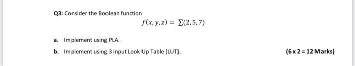  Q3: Consider the Boolean function f(x, y, z) = (2,5,7) a.