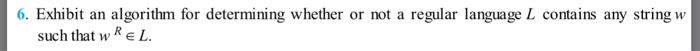  Automata theory Please keep it readable Exhibit an algorithm for determining