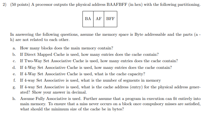  2) (50 points) A processor outputs the physical address BAAFBFF (in