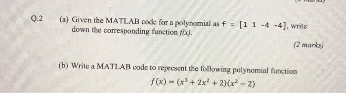 Programming Language is MATLAB. Q.2 (a) Given the MATLAB code for a