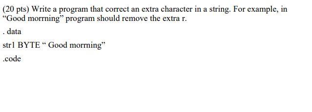 x86 Assembly Language Programming (20 pts) Write a program that correct an