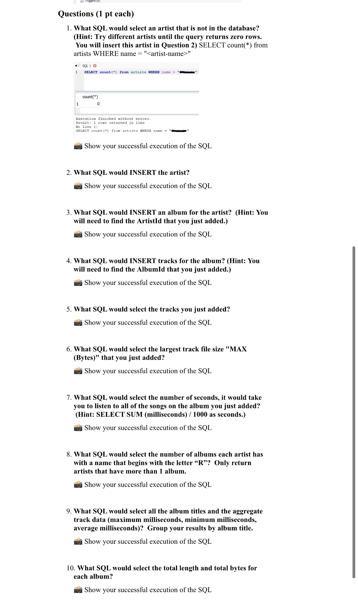  Questions (1 pt each) What SQL would select an artist that