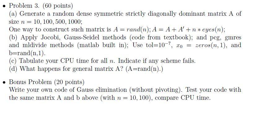  need MATLAB code of both probems asap Problem 3. (60 points)