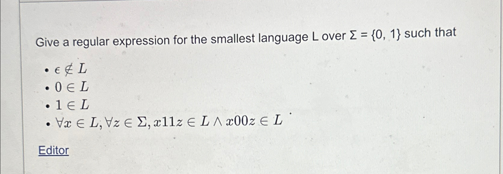  Give a regular expression for the smallest language L over ={0,1}