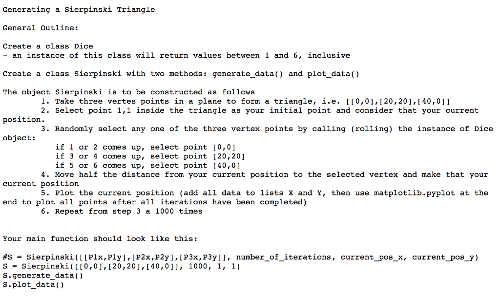  Write code in Python Generating a Sierpinski Triangle General Outline: Create