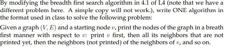 Graphs & greedy algorithms By modifying the breadth first search algorithm in