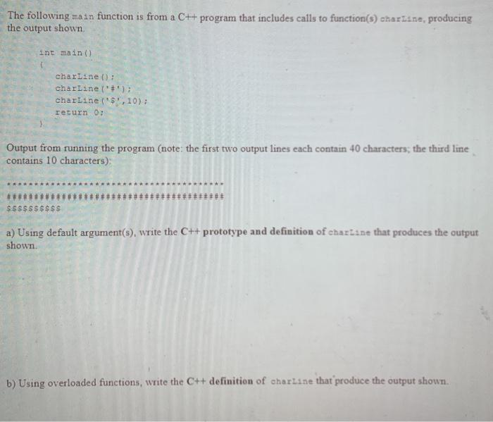  The following main function is from a C++ program that includes