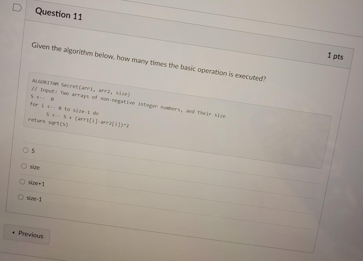  please answer Question 11 Given the algorithm below, how many times