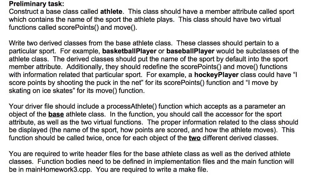C++ Preliminary task: Construct a base class called athlete. This class should