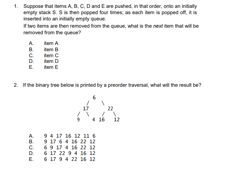 Suppose that items A, B, C, D and E are pushed,