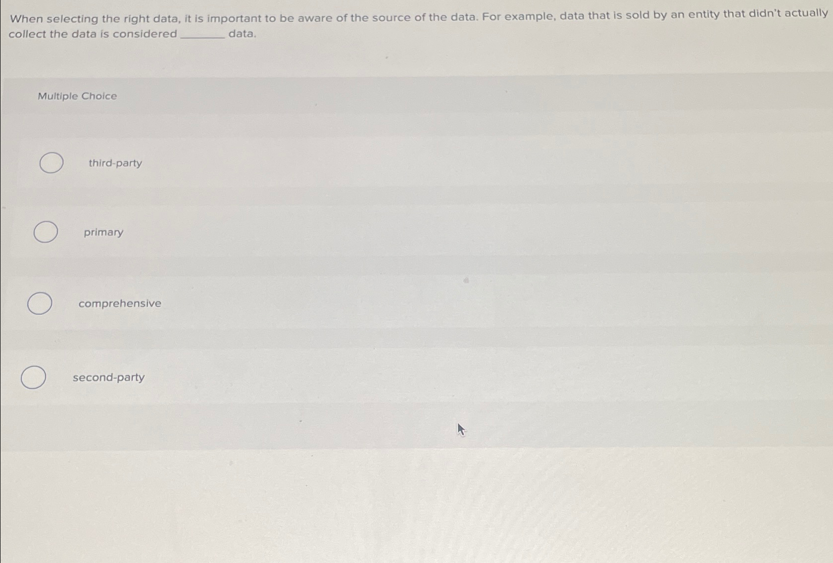  When selecting the right data, it is important to be aware
