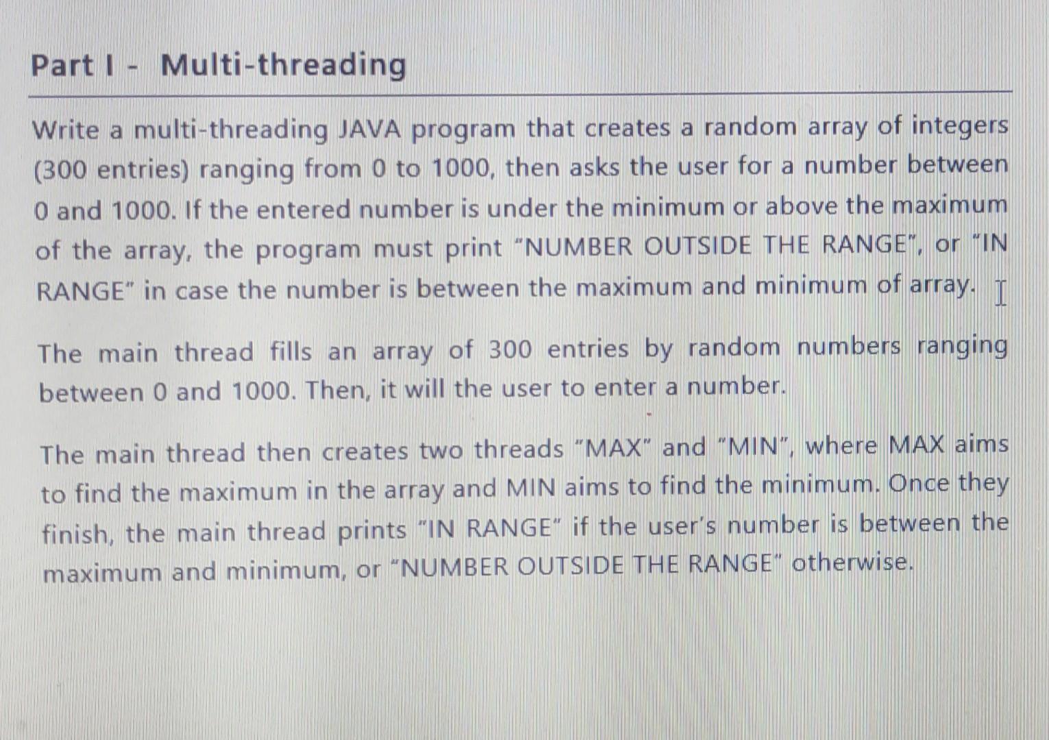  solve in java please Part 1 - Multi-threading Write a multi-threading