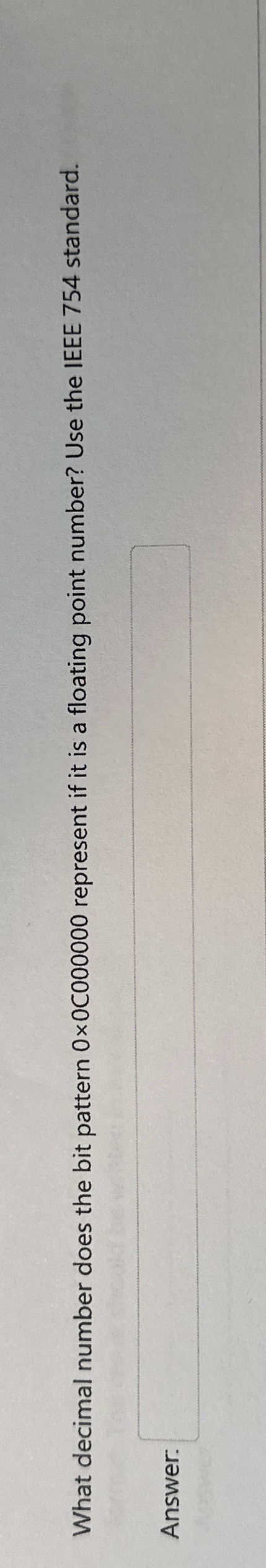  What decimal number does the bit pattern 0C0000000 represent if it